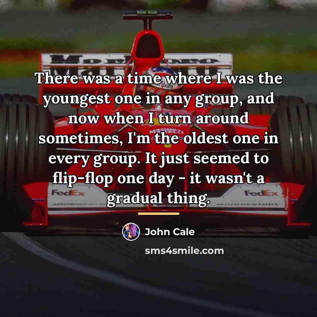 “There was a time where I was the youngest one…” quote by John Cale