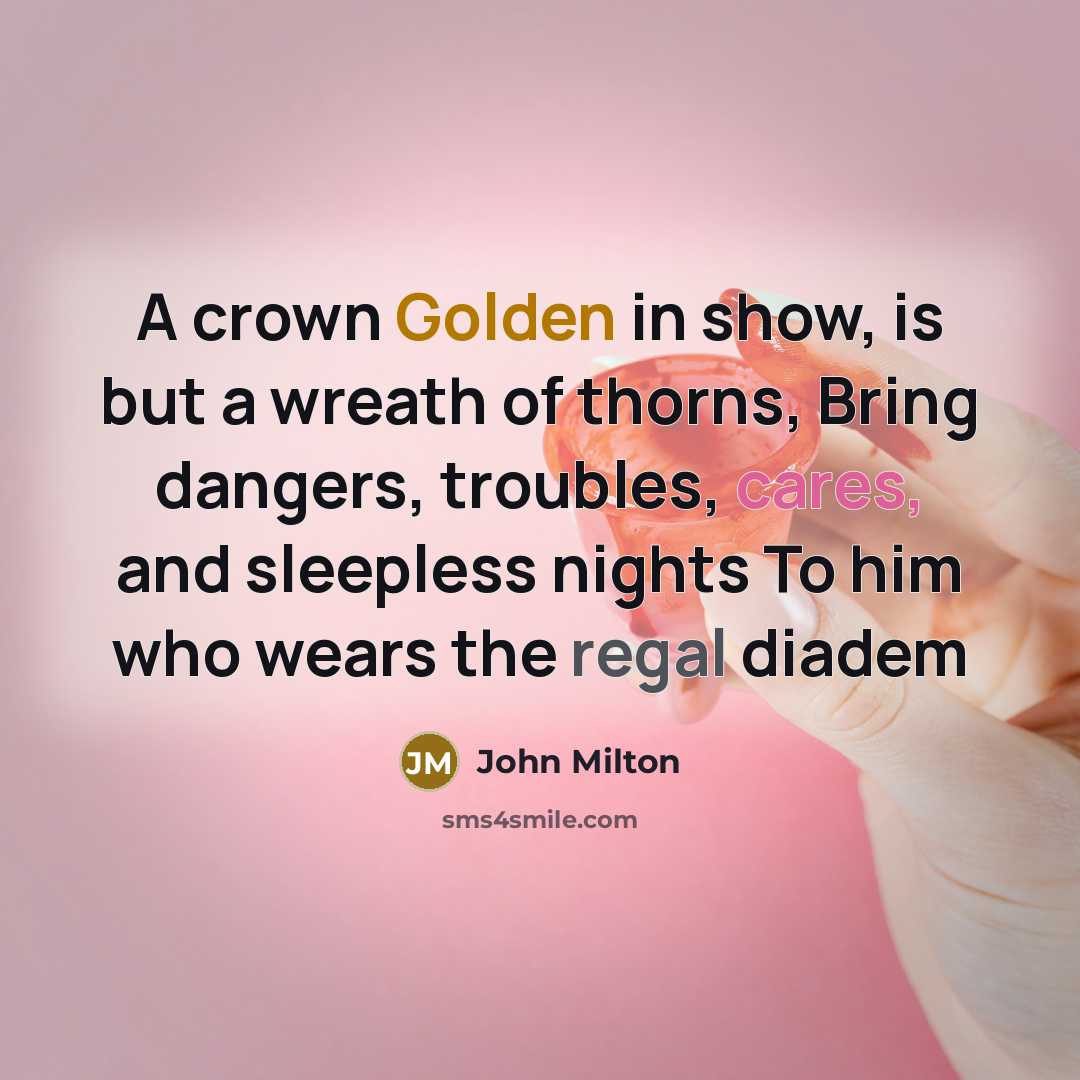 “A crown Golden in show, is but a wreath of…” quote by John Milton