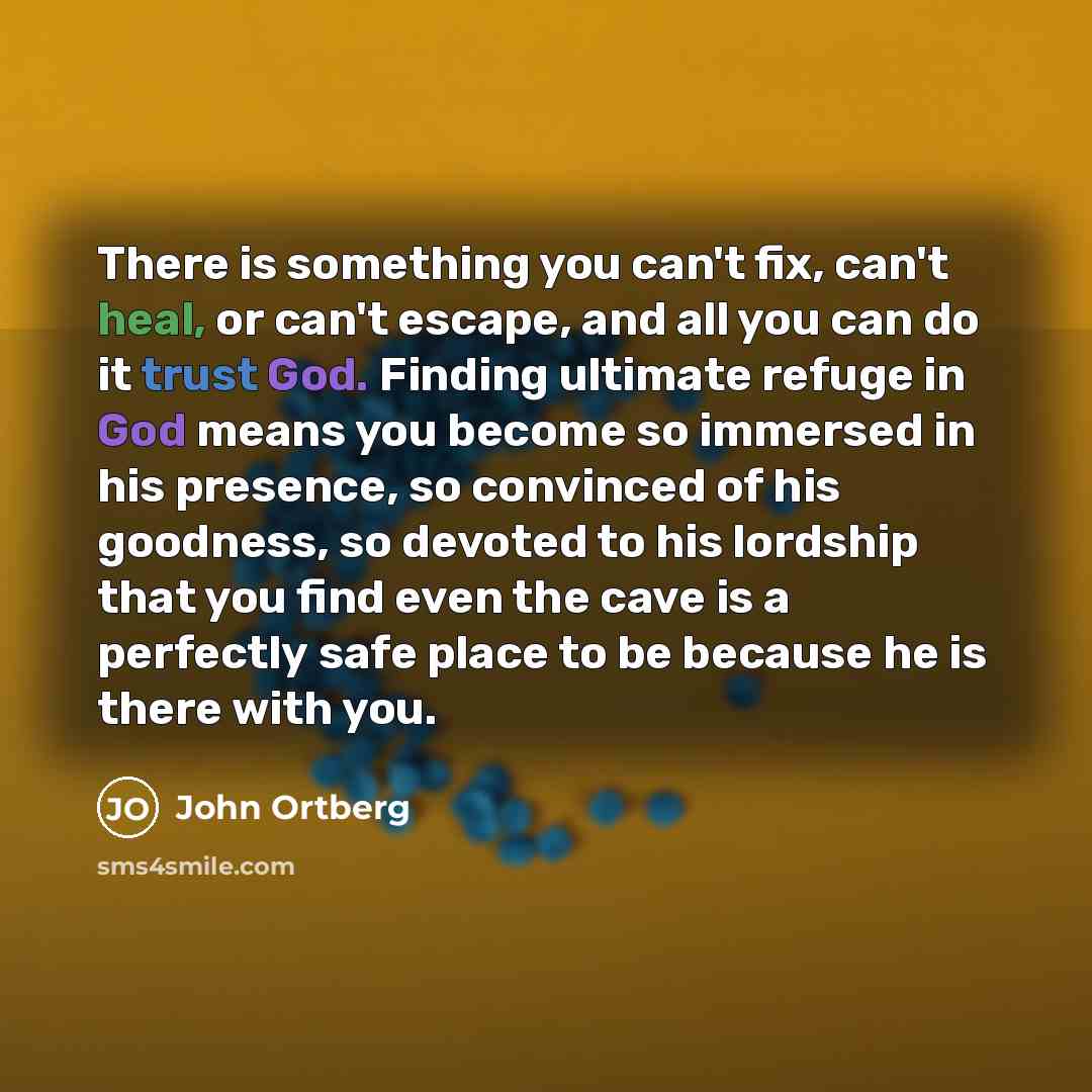 “There is something you can't fix, can't heal, or can't…” quote by John Ortberg