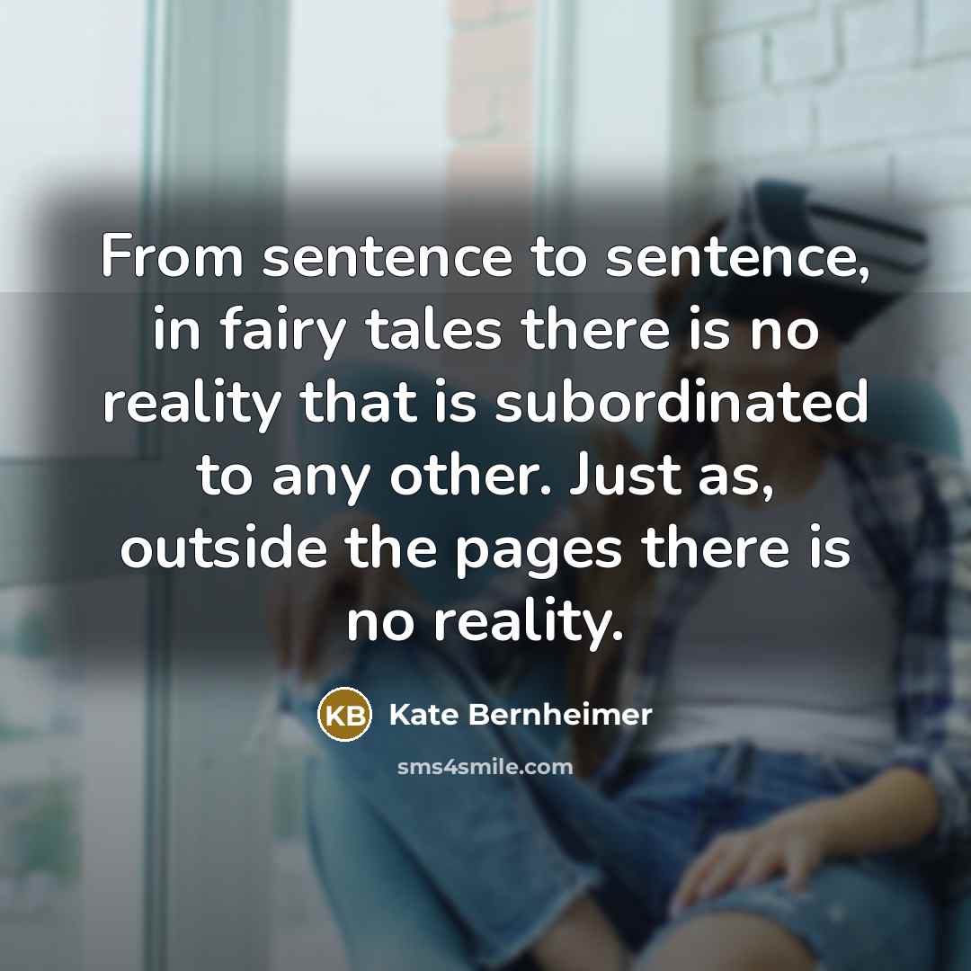 “From sentence to sentence, in fairy tales there is no…” quote by Kate Bernheimer