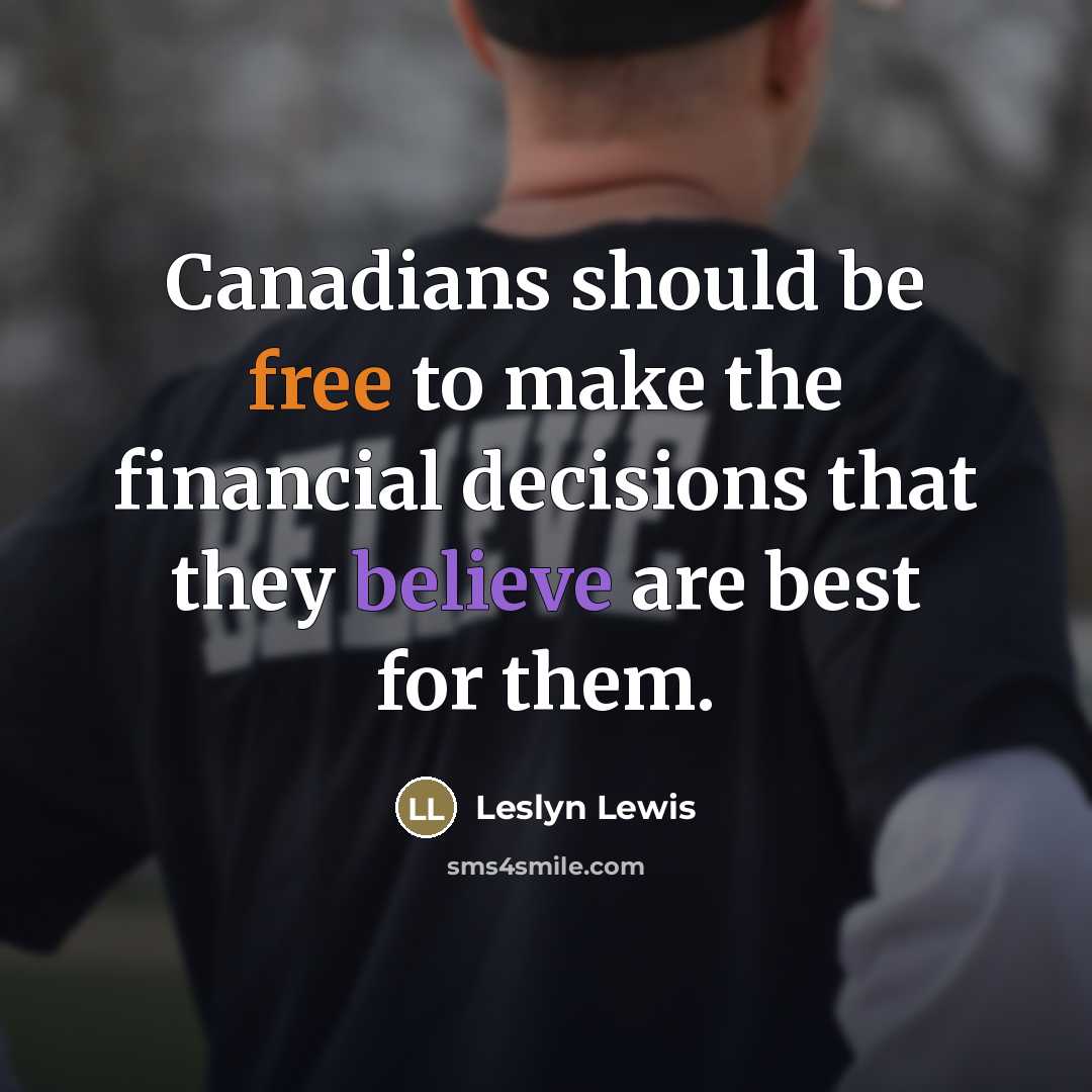 “Canadians should be free to make the financial decisions that…” quote by Leslyn Lewis