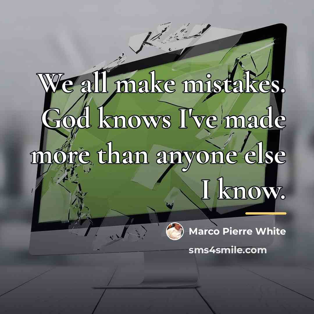 “We all make mistakes. God knows I've made more than…” quote by Marco Pierre White