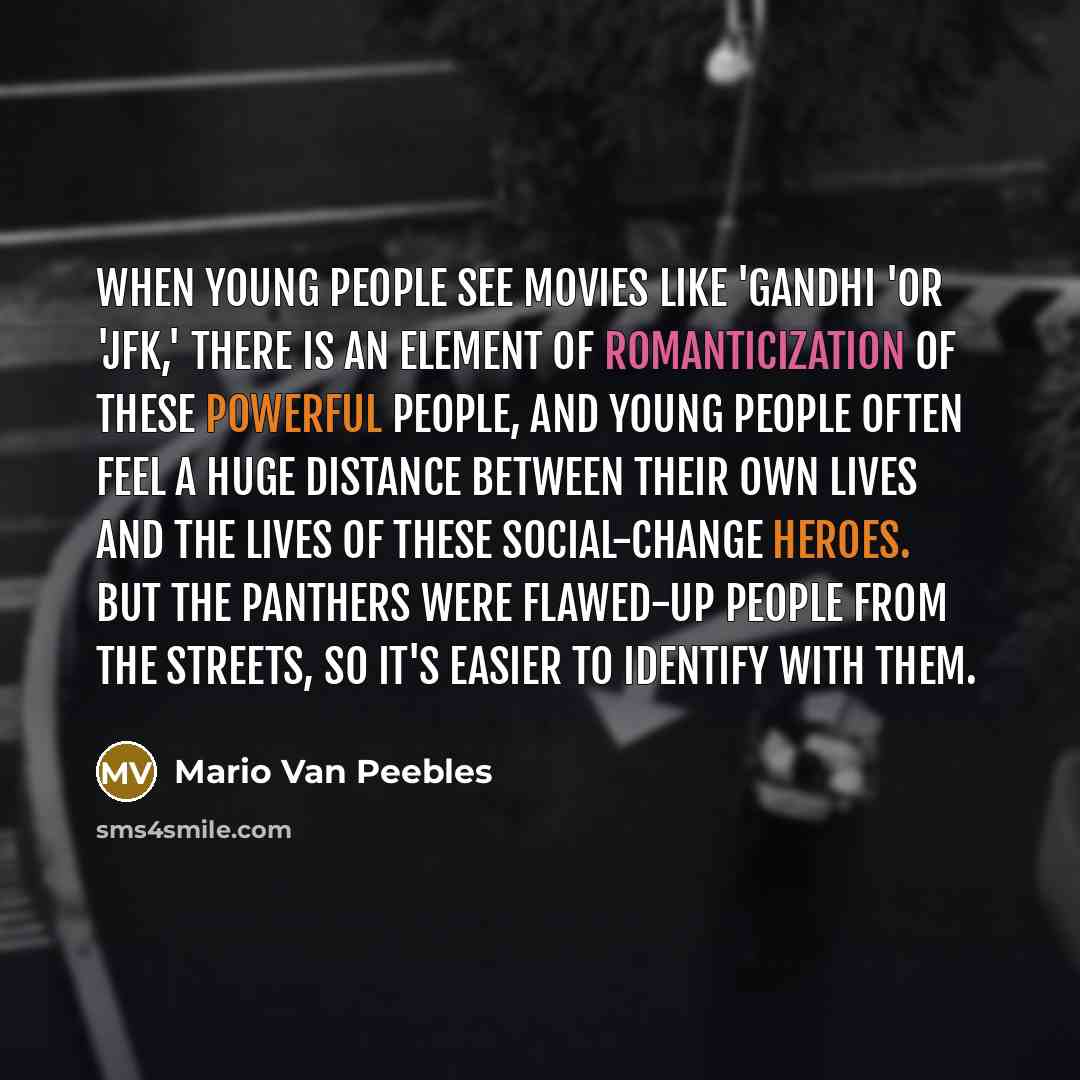 “When young people see movies like 'Gandhi 'or 'JFK,' there…” quote by Mario Van Peebles