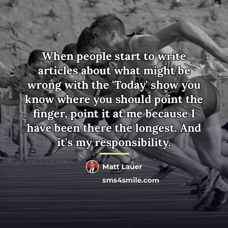 “When people start to write articles about what might be…” quote by Matt Lauer