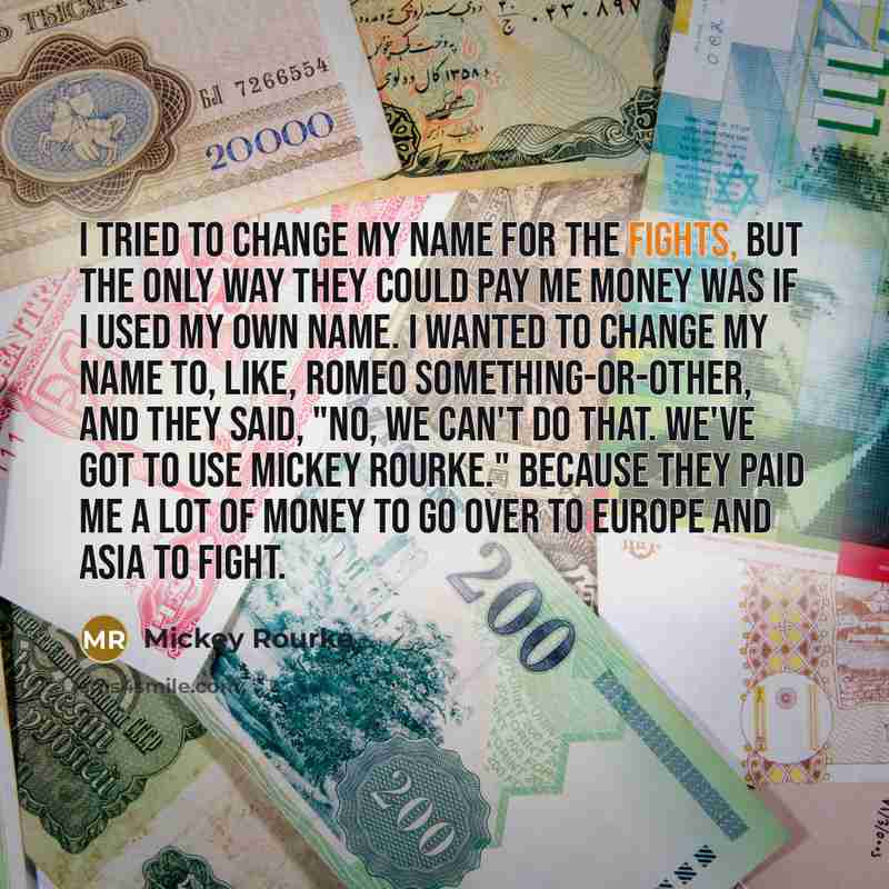 “I tried to change my name for the fights, but…” quote by Mickey Rourke
