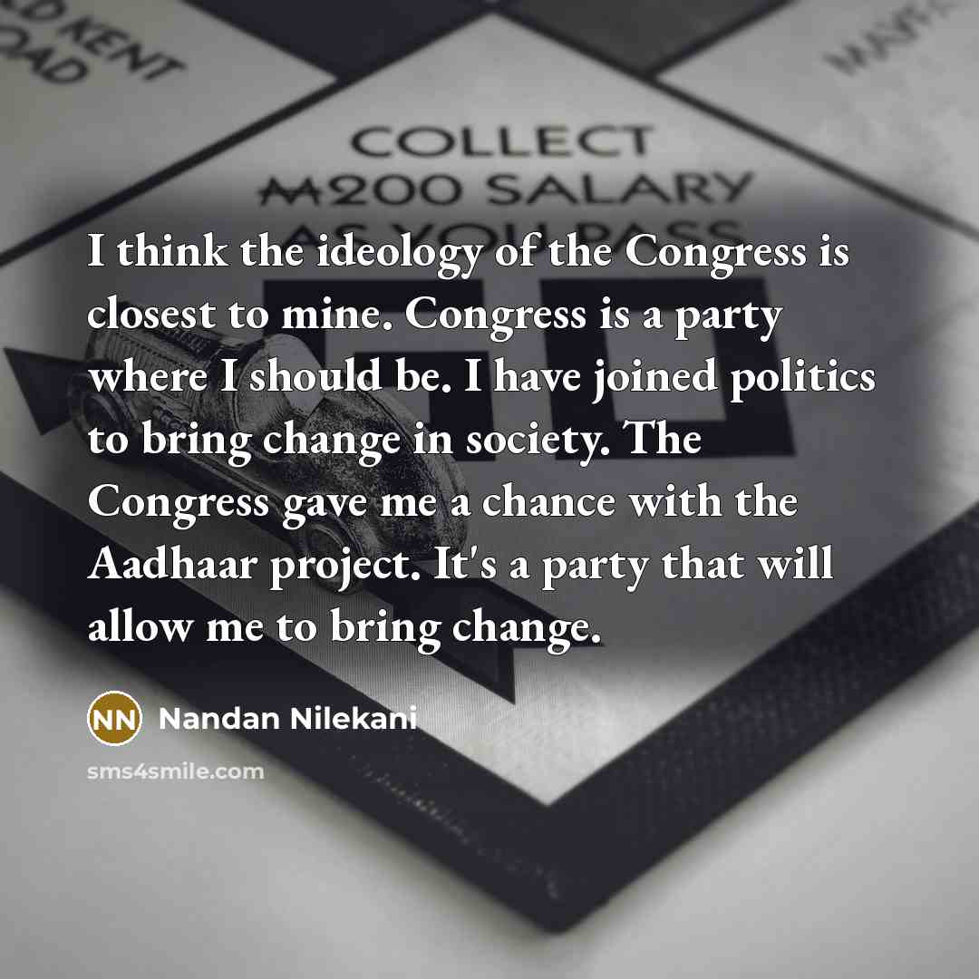 “I think the ideology of the Congress is closest to…” quote by Nandan Nilekani
