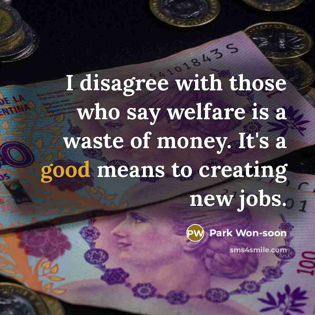 “I disagree with those who say welfare is a waste…” quote by Park Won-soon