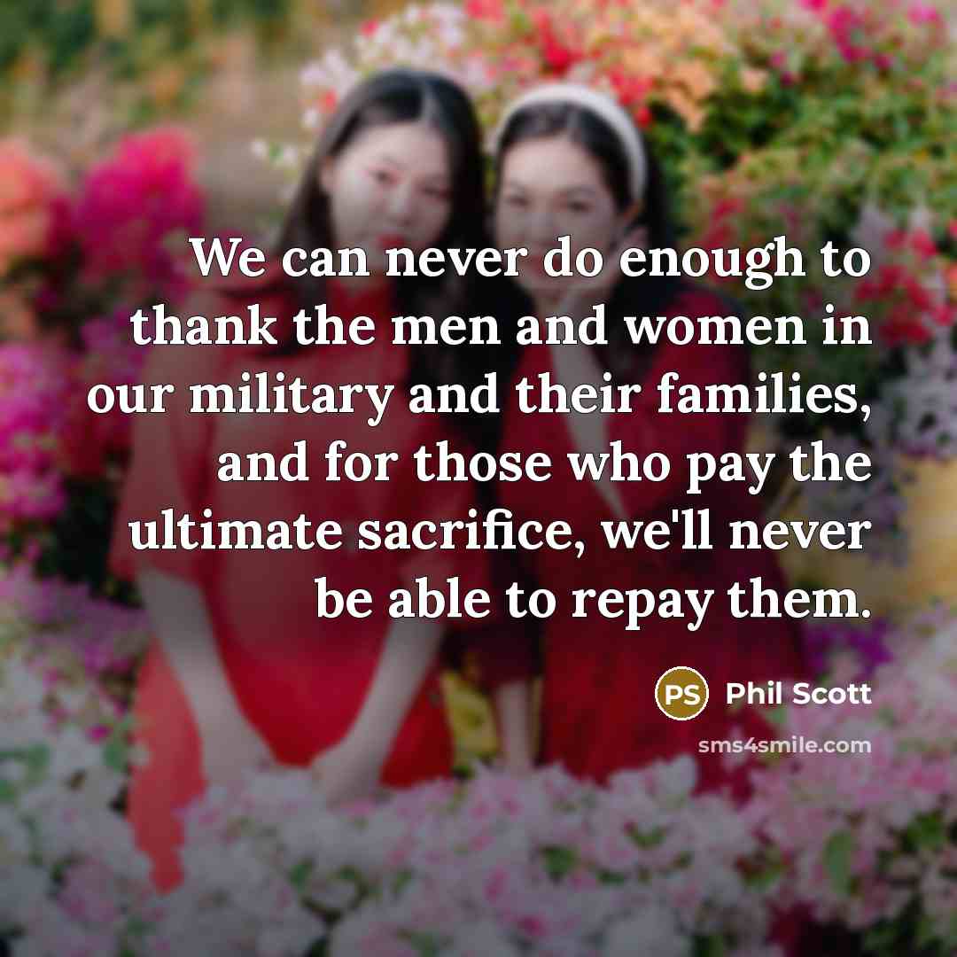 “We can never do enough to thank the men and…” quote by Phil Scott