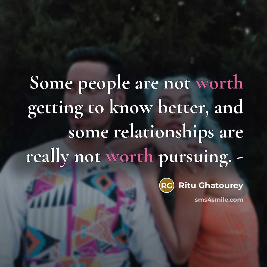 “Some people are not worth getting to know better, and…” quote by Ritu Ghatourey