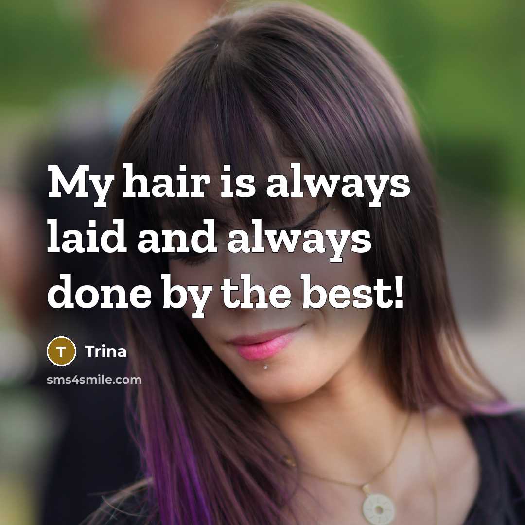 “My hair is always laid and always done by the…” quote by Trina