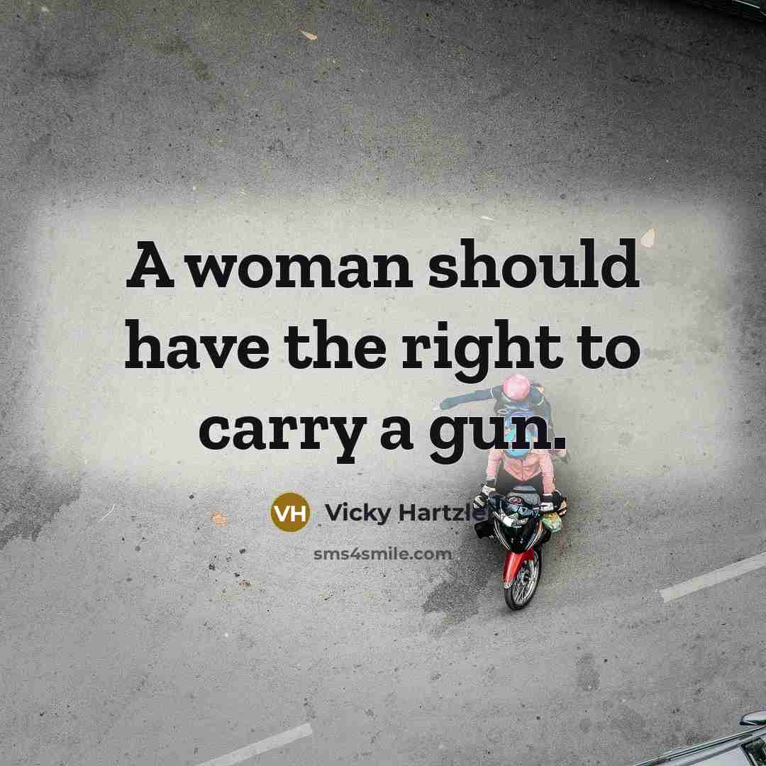 “A woman should have the right to carry a gun.…” quote by Vicky Hartzler