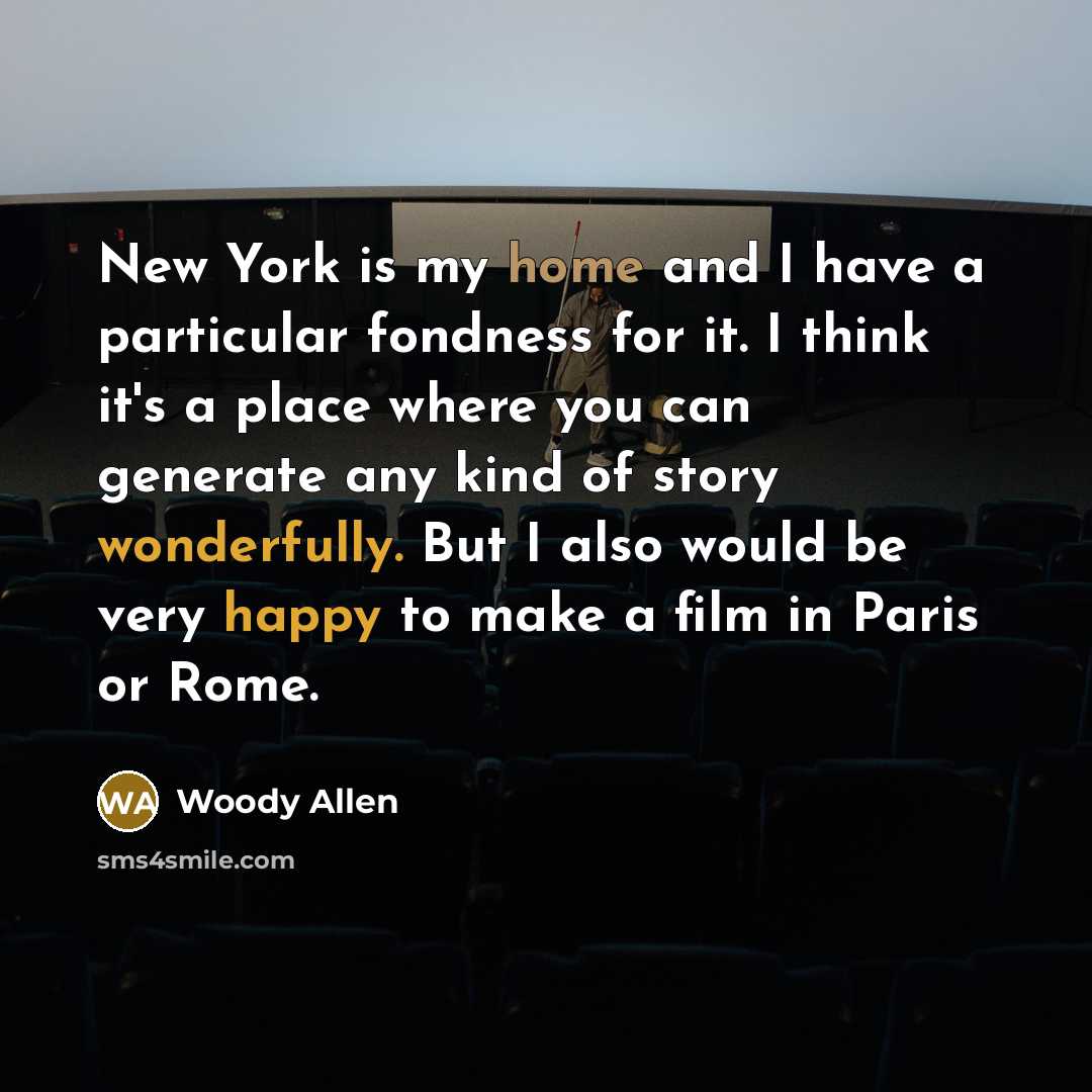 “New York is my home and I have a particular…” quote by Woody Allen