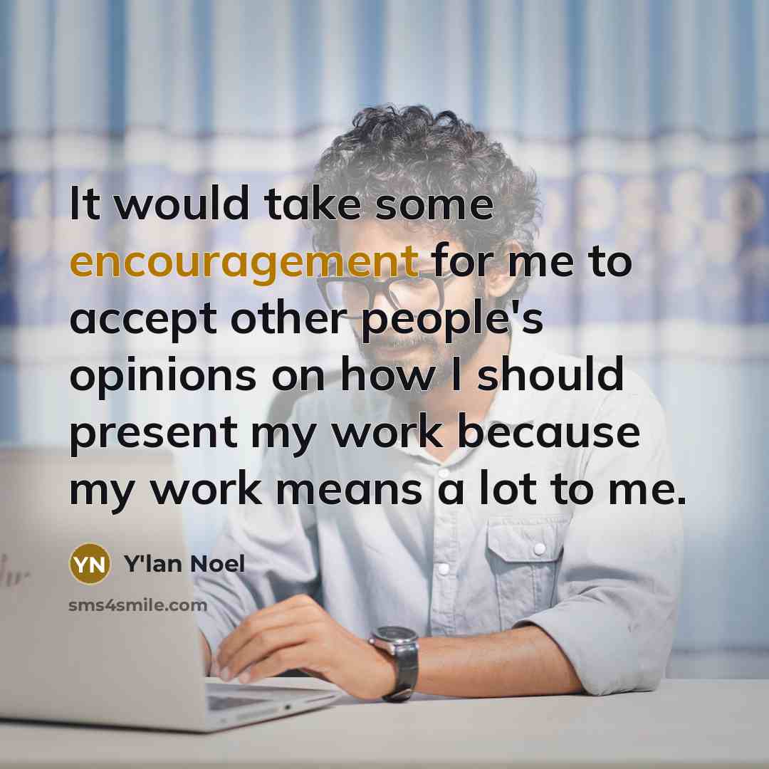 “It would take some encouragement for me to accept other…” quote by Y'lan Noel
