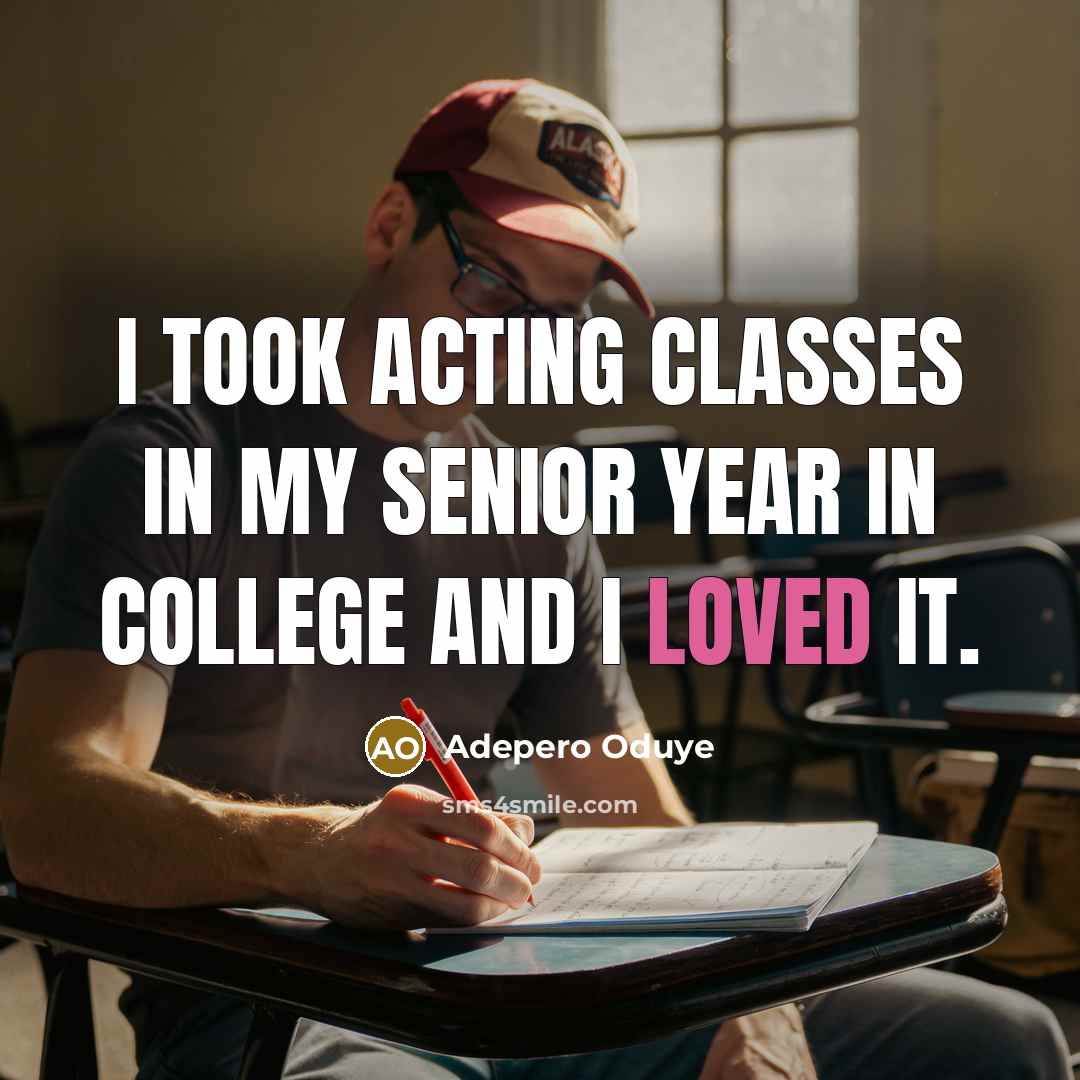 “I took acting classes in my senior year in college…” quote by Adepero Oduye