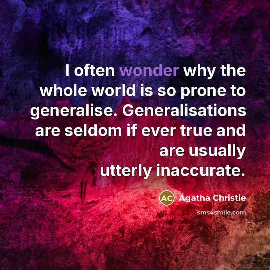 “I often wonder why the whole world is so prone…” quote by Agatha Christie