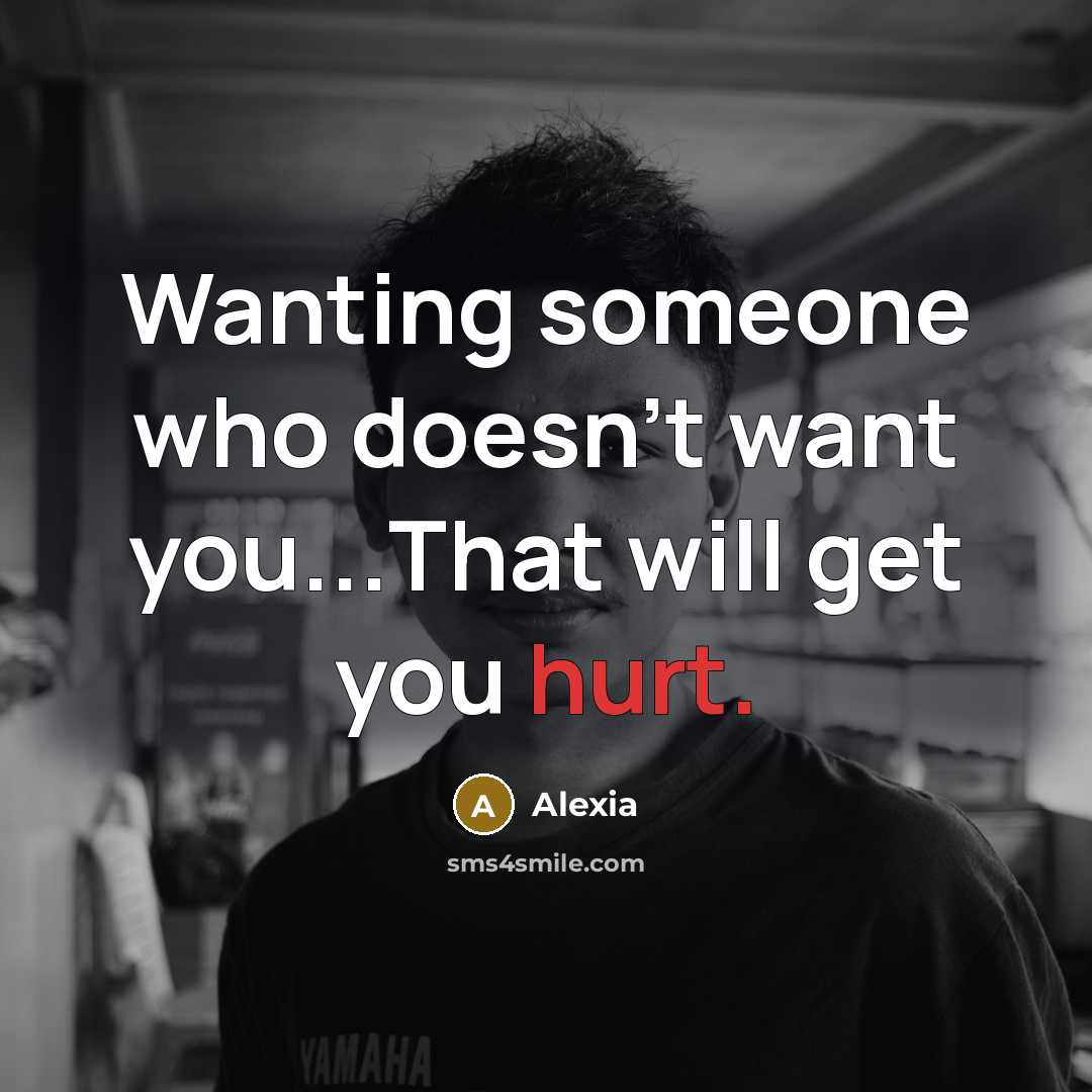 “Wanting someone who doesn't want you...That will get you hurt.…” quote by Alexia
