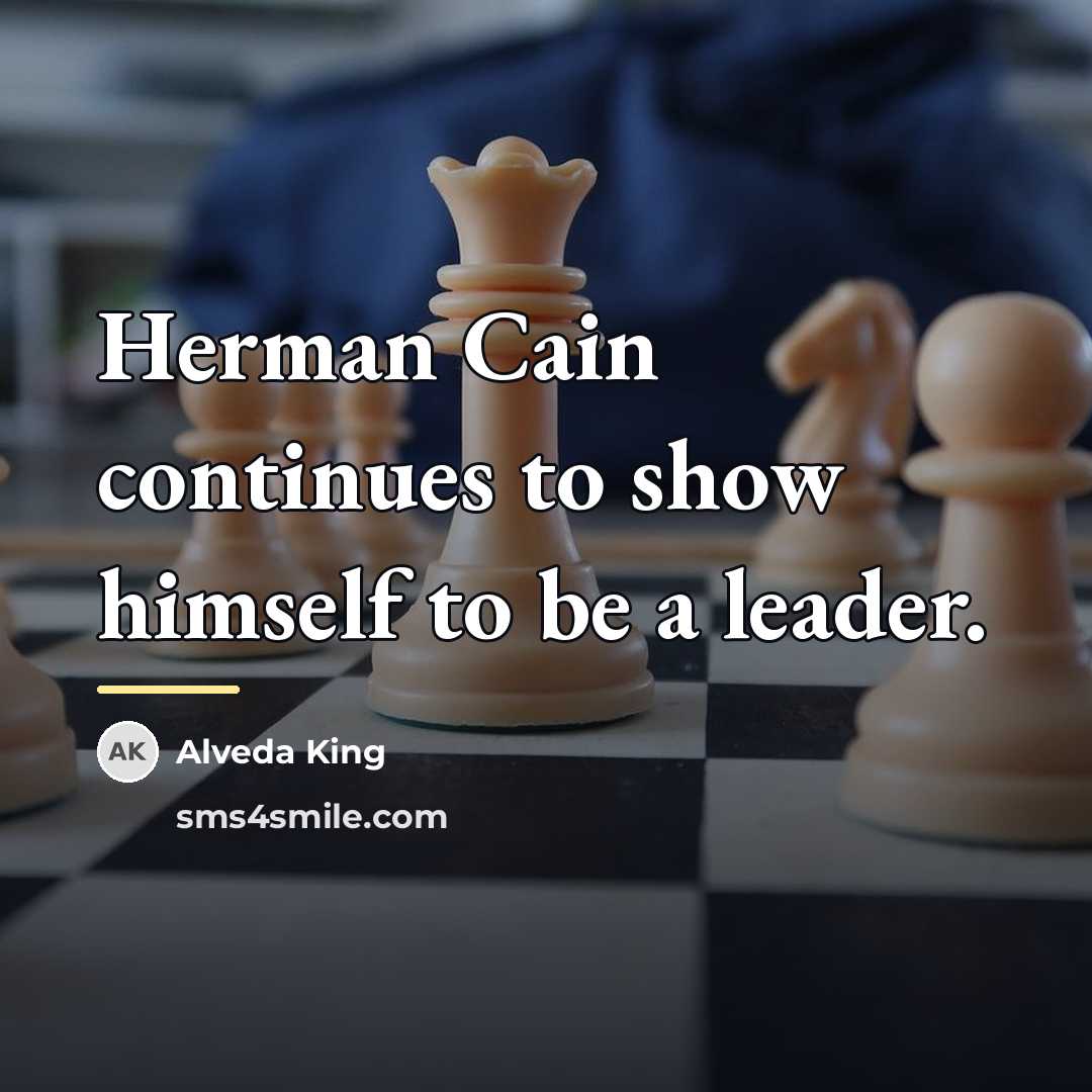“Herman Cain continues to show himself to be a leader.…” quote by Alveda King