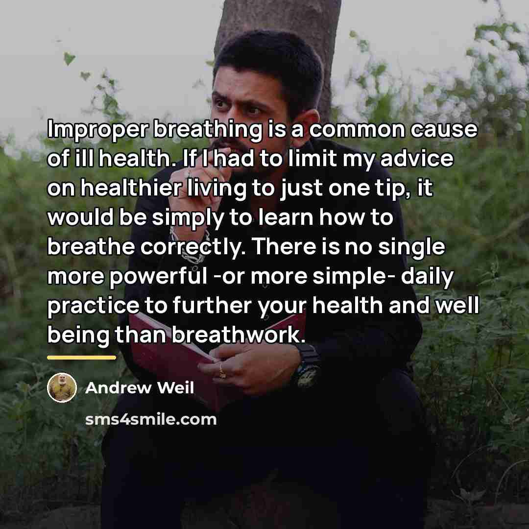 “Improper breathing is a common cause of ill health. If…” quote by Andrew Weil