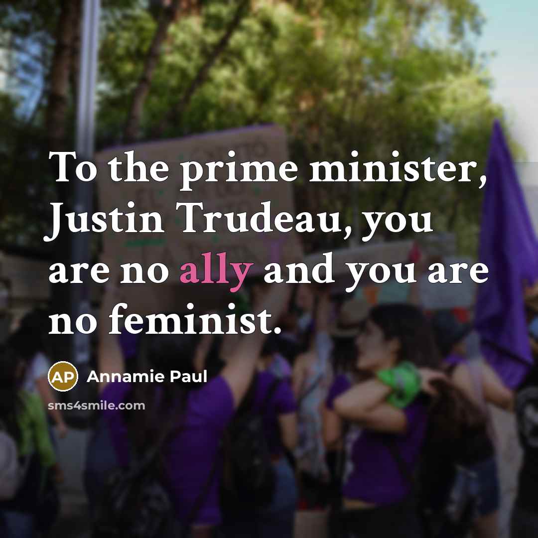 “To the prime minister, Justin Trudeau, you are no ally…” quote by Annamie Paul