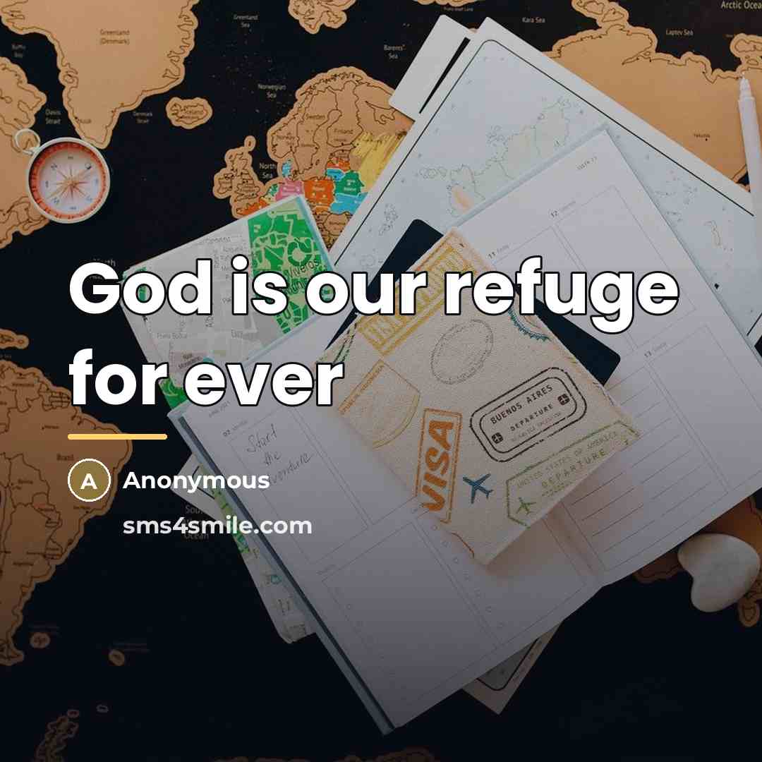 “God is our refuge for ever…” quote by Anonymous