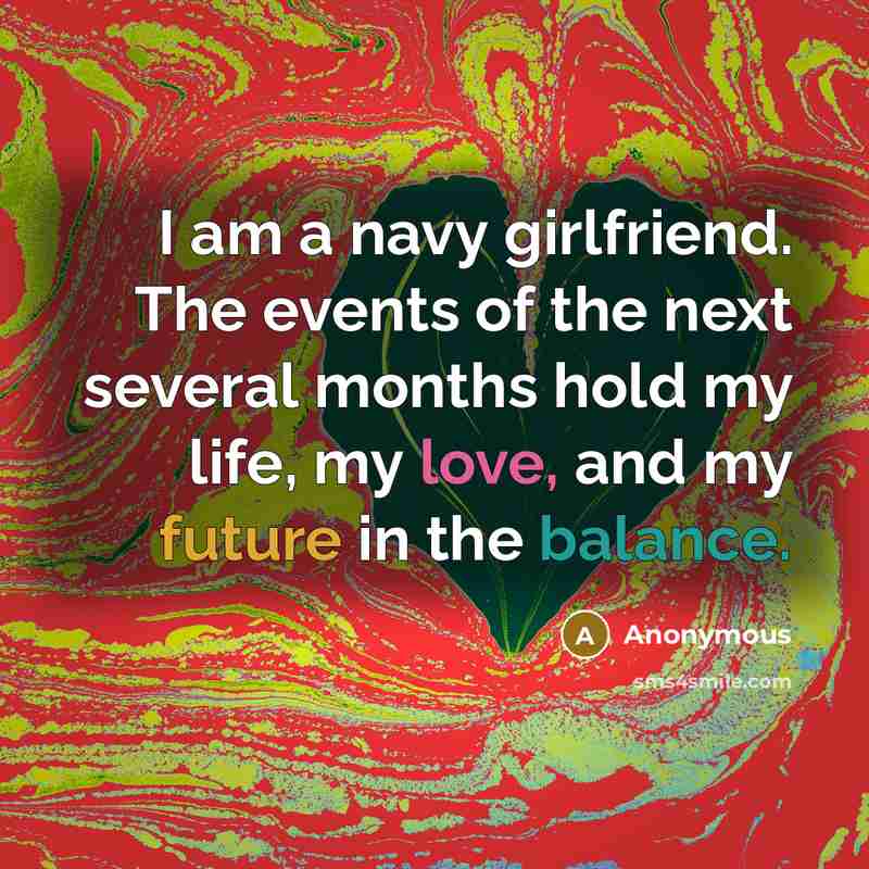 “I am a navy girlfriend. The events of the next…” quote by Anonymous