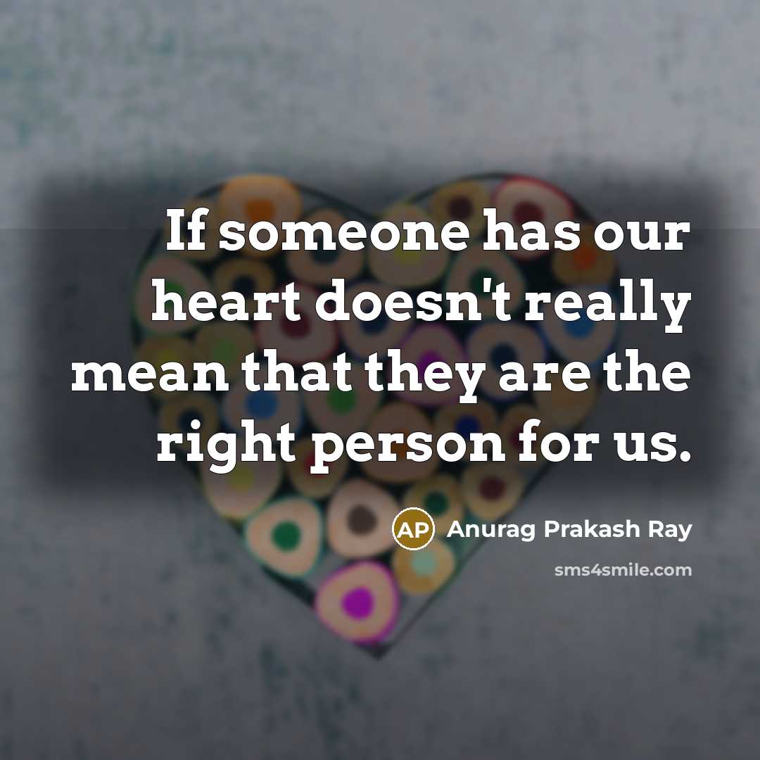 “If someone has our heart doesn't really mean that they…” quote by Anurag Prakash Ray