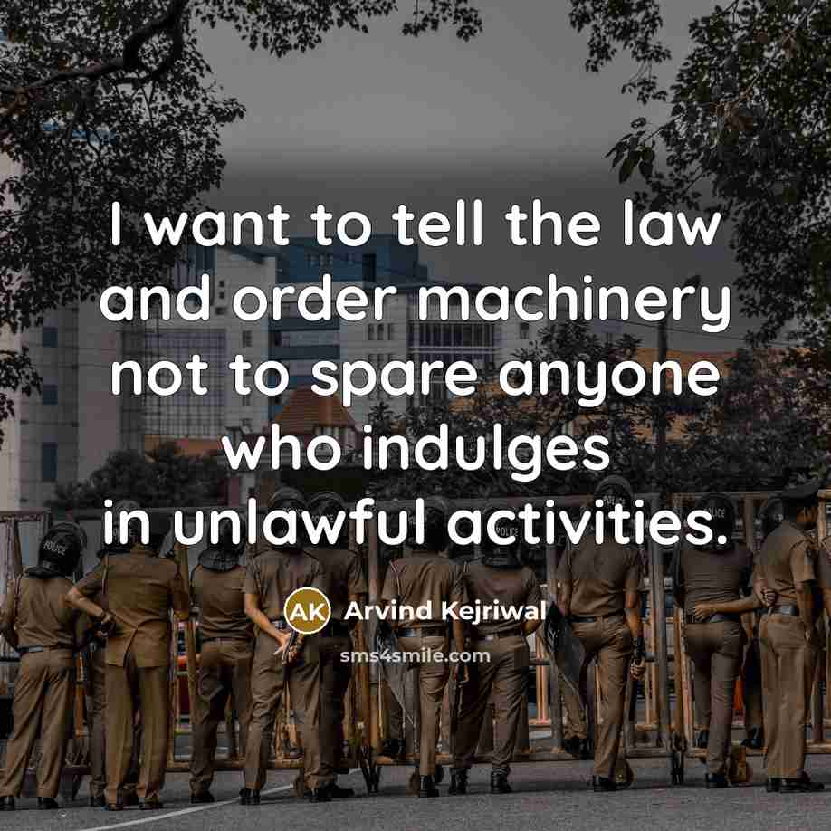 “I want to tell the law and order machinery not…” quote by Arvind Kejriwal
