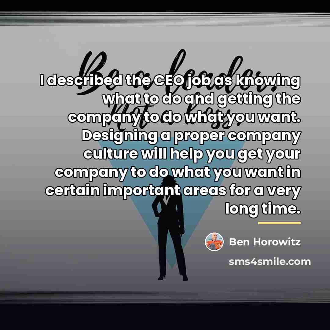 “I described the CEO job as knowing what to do…” quote by Ben Horowitz