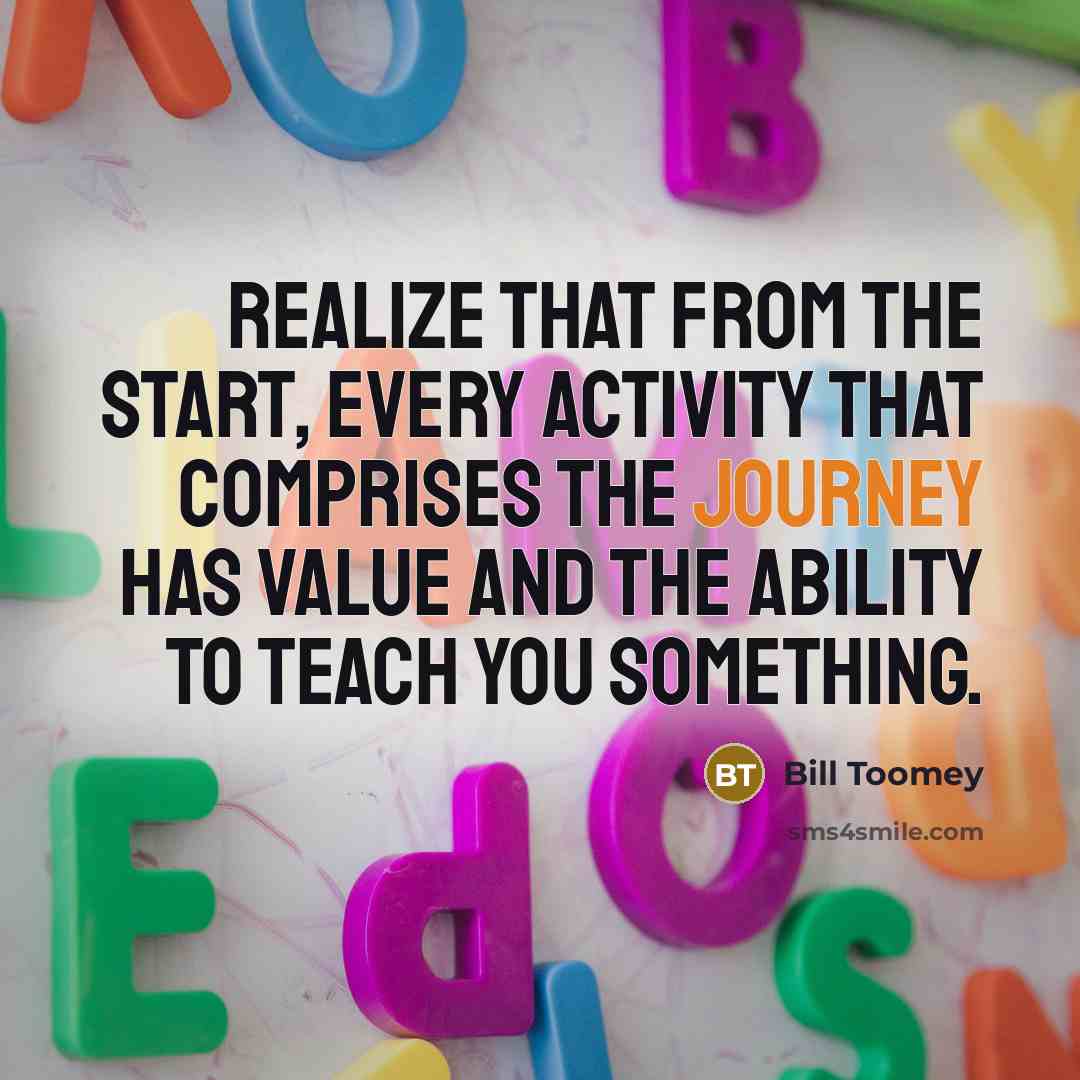 “Realize that from the start, every activity that comprises the…” quote by Bill Toomey