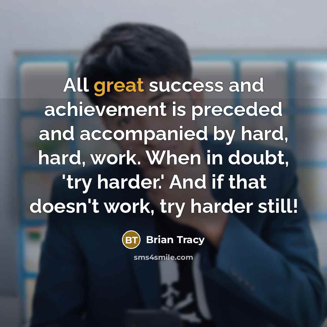 “All great success and achievement is preceded and accompanied by…” quote by Brian Tracy