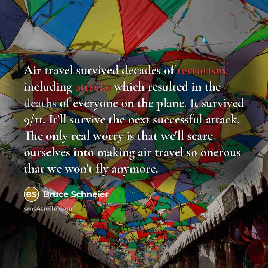 “Air travel survived decades of terrorism, including attacks which resulted…” quote by Bruce Schneier