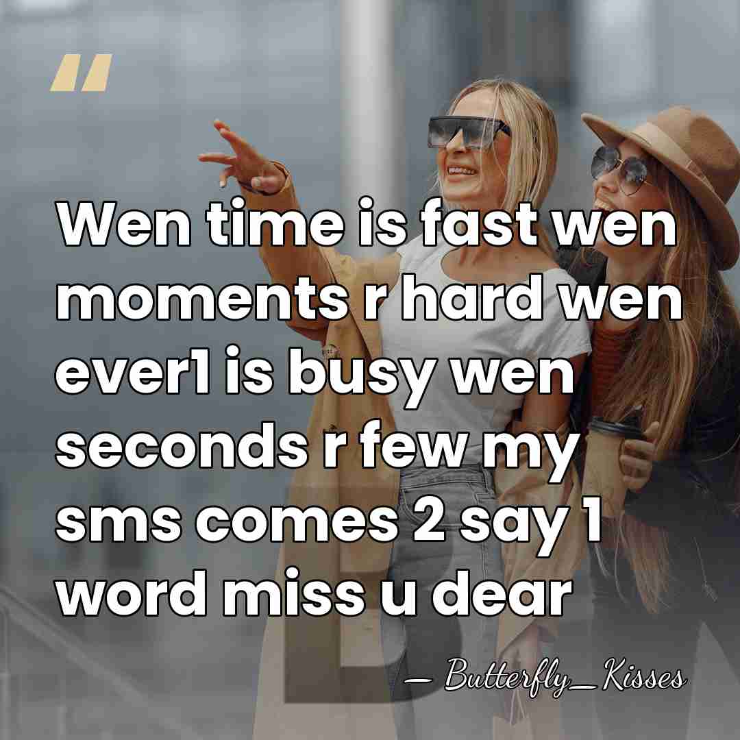 Wen time is fast wen moments r hard wen ever1 is busy&hellip; - Butterfly_Kisses