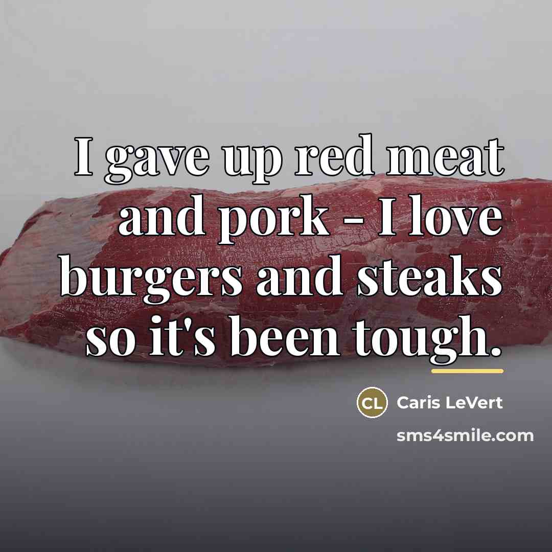 “I gave up red meat and pork - I love…” quote by Caris LeVert