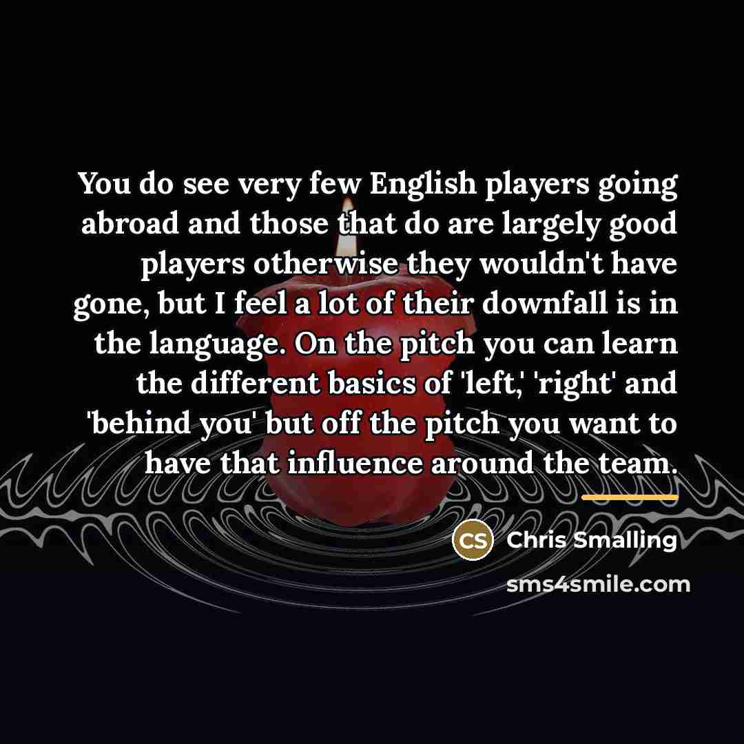 “You do see very few English players going abroad and…” quote by Chris Smalling