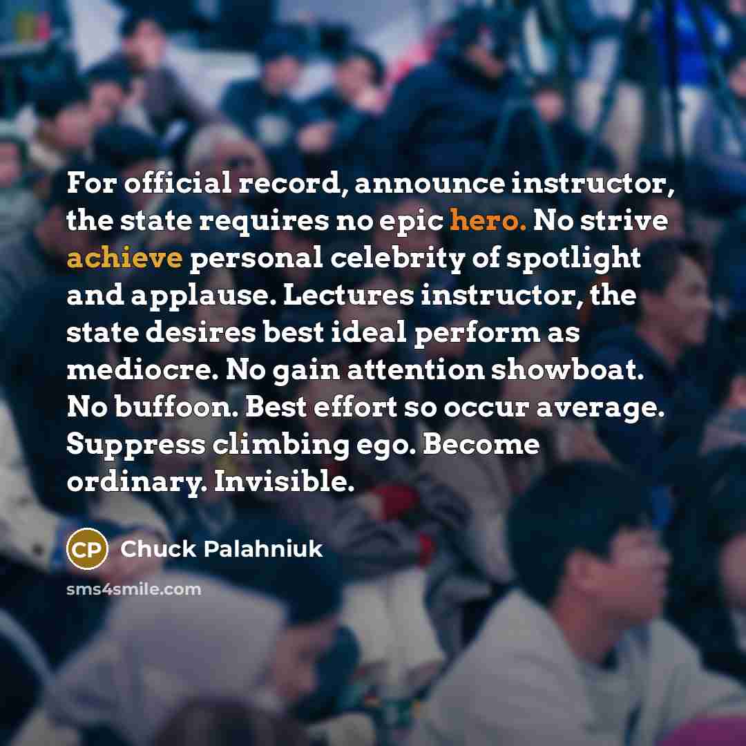 “For official record, announce instructor, the state requires no epic…” quote by Chuck Palahniuk