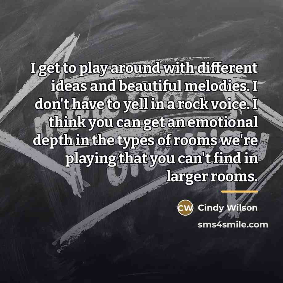 “I get to play around with different ideas and beautiful…” quote by Cindy Wilson