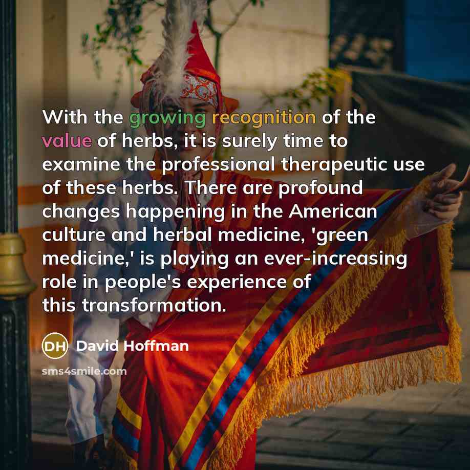 “With the growing recognition of the value of herbs, it…” quote by David Hoffman