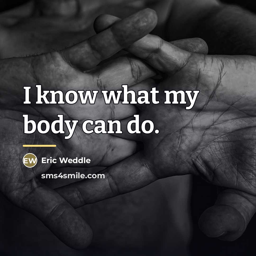 “I know what my body can do.…” quote by Eric Weddle