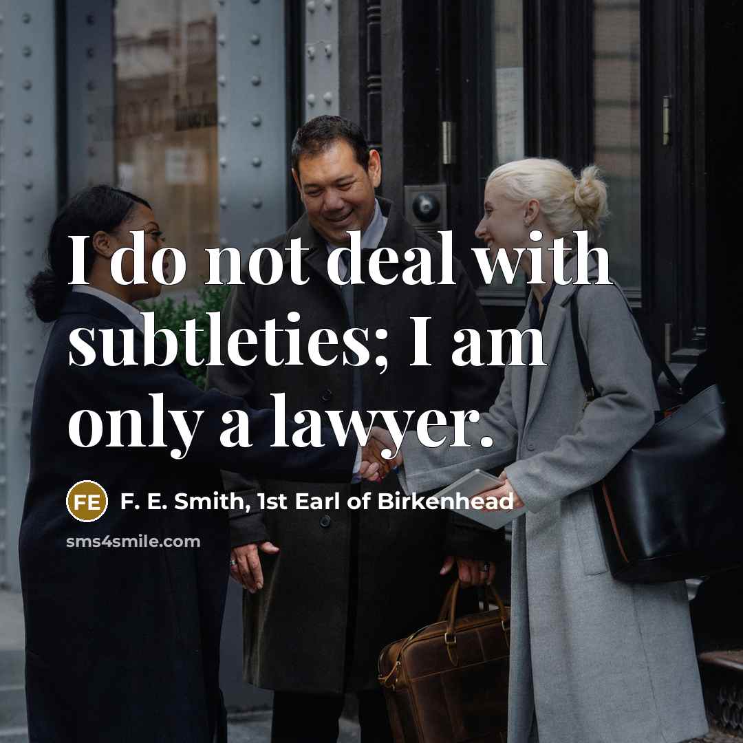 “I do not deal with subtleties; I am only a…” quote by F. E. Smith, 1st Earl of Birkenhead