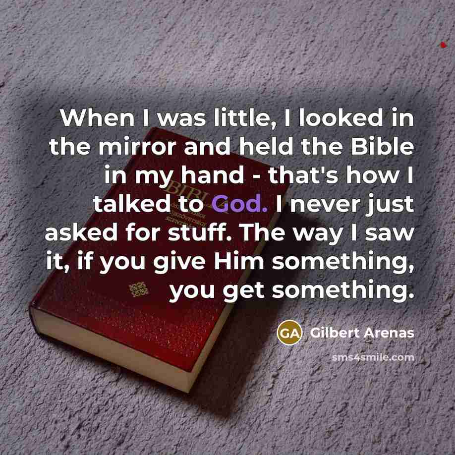 “When I was little, I looked in the mirror and…” quote by Gilbert Arenas