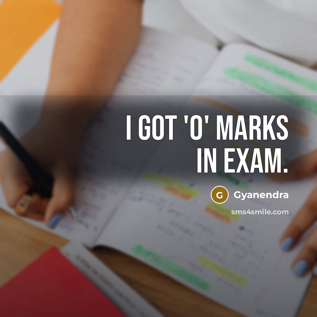 “I got '0' marks in exam.…” quote by Gyanendra