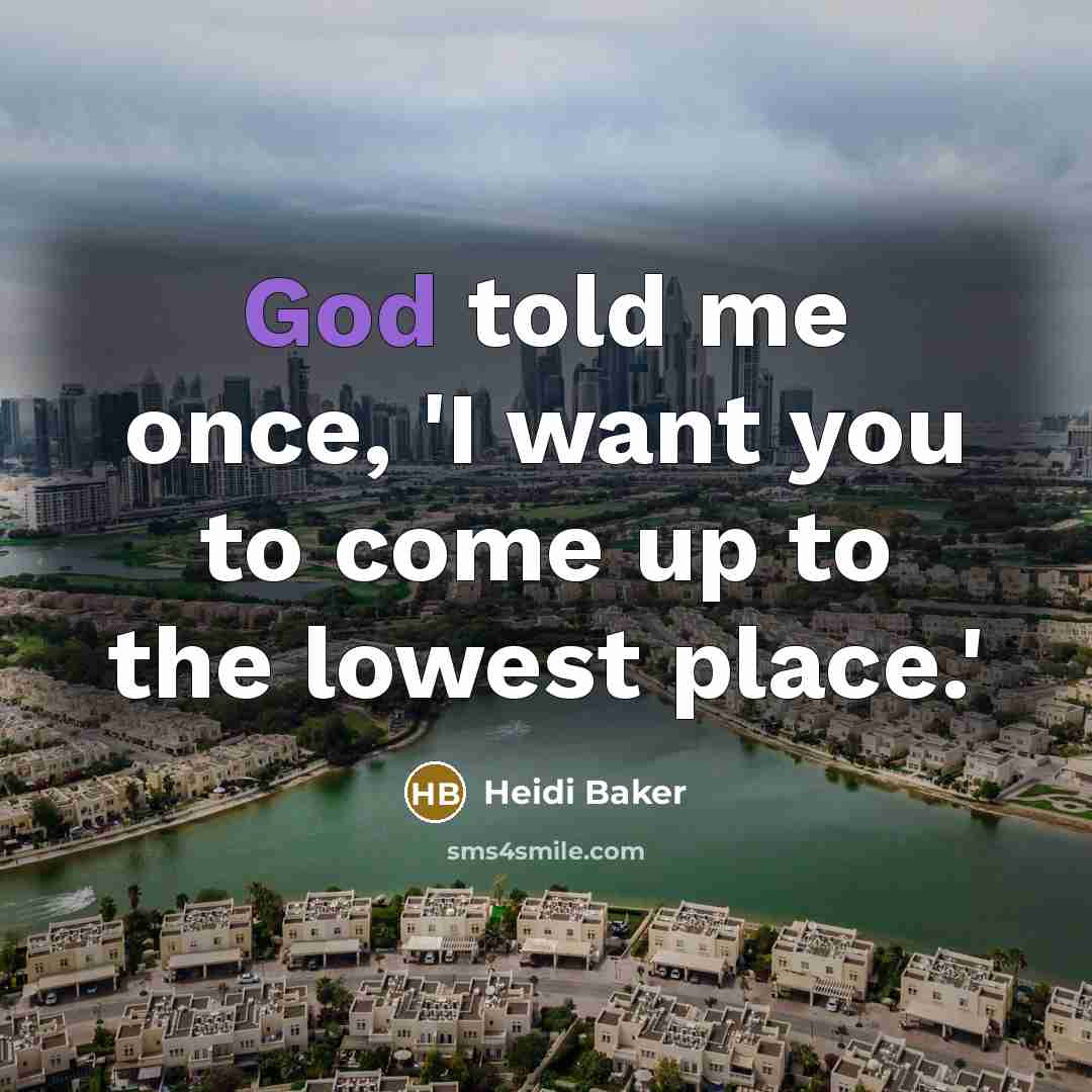 “God told me once, 'I want you to come up…” quote by Heidi Baker
