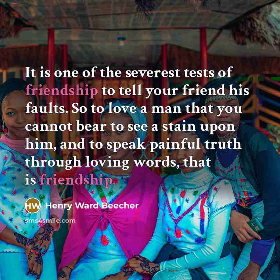 “It is one of the severest tests of friendship to…” quote by Henry Ward Beecher
