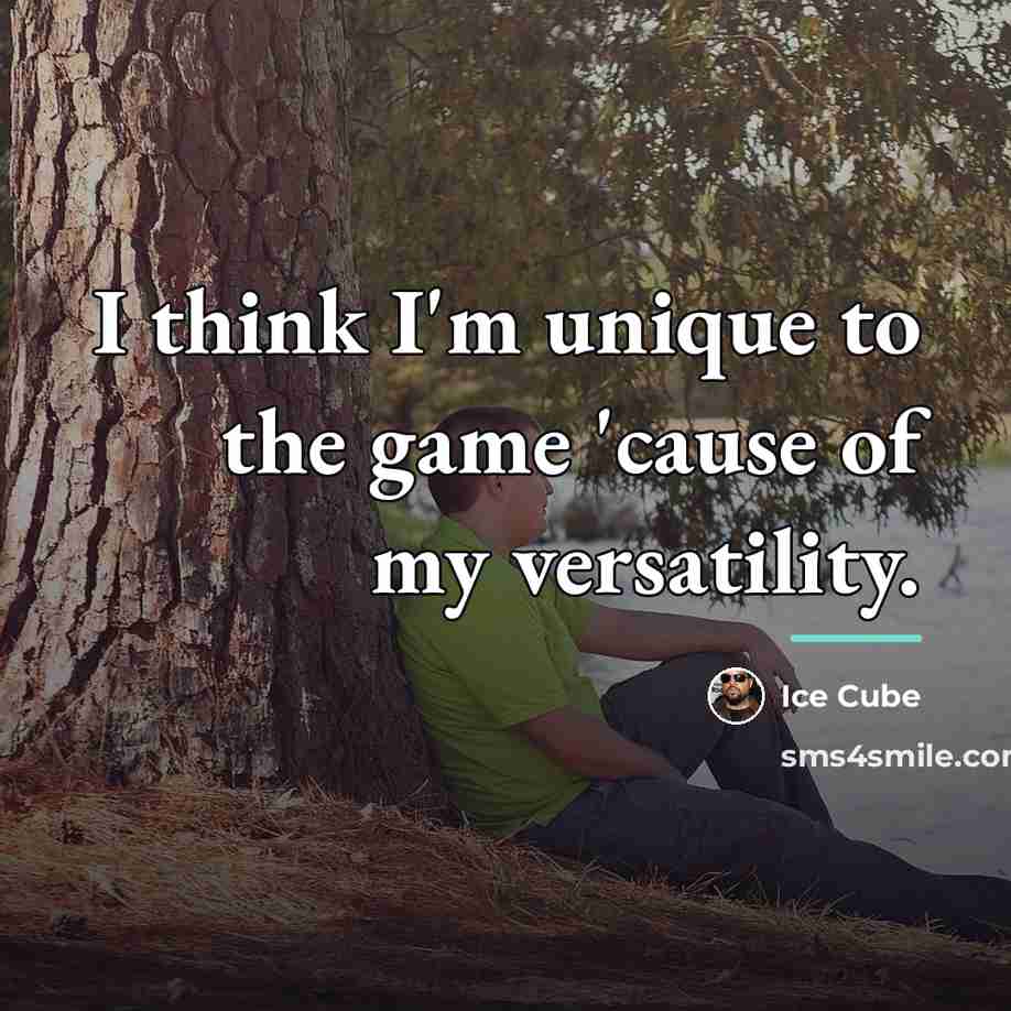 “I think I'm unique to the game 'cause of my…” quote by Ice Cube