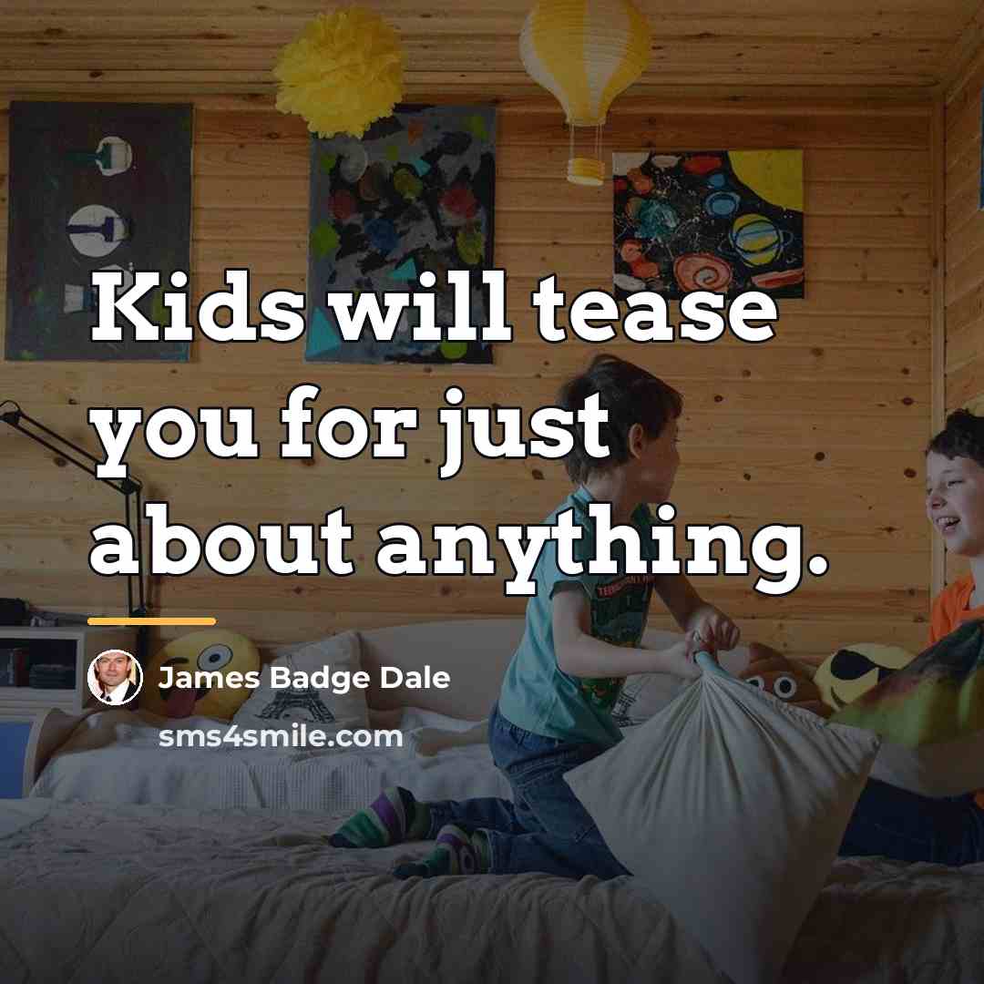 “Kids will tease you for just about anything.…” quote by James Badge Dale