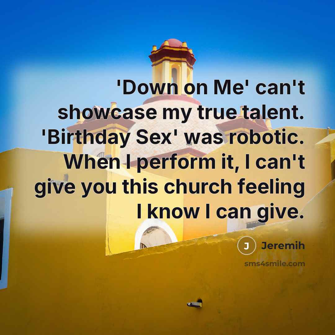 “'Down on Me' can't showcase my true talent. 'Birthday Sex'…” quote by Jeremih