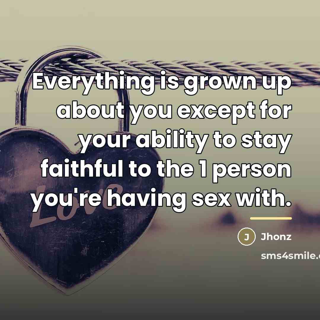 “Everything is grown up about you except for your ability…” quote by Jhonz