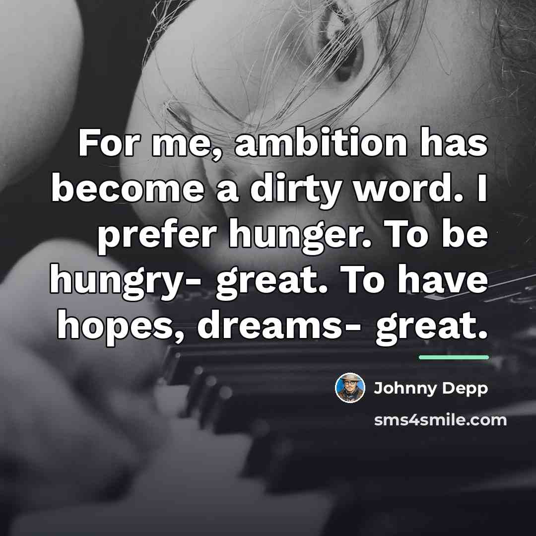 “For me, ambition has become a dirty word. I prefer…” quote by Johnny Depp