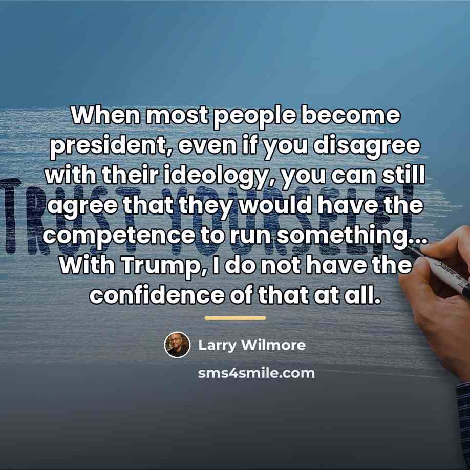 “When most people become president, even if you disagree with…” quote by Larry Wilmore