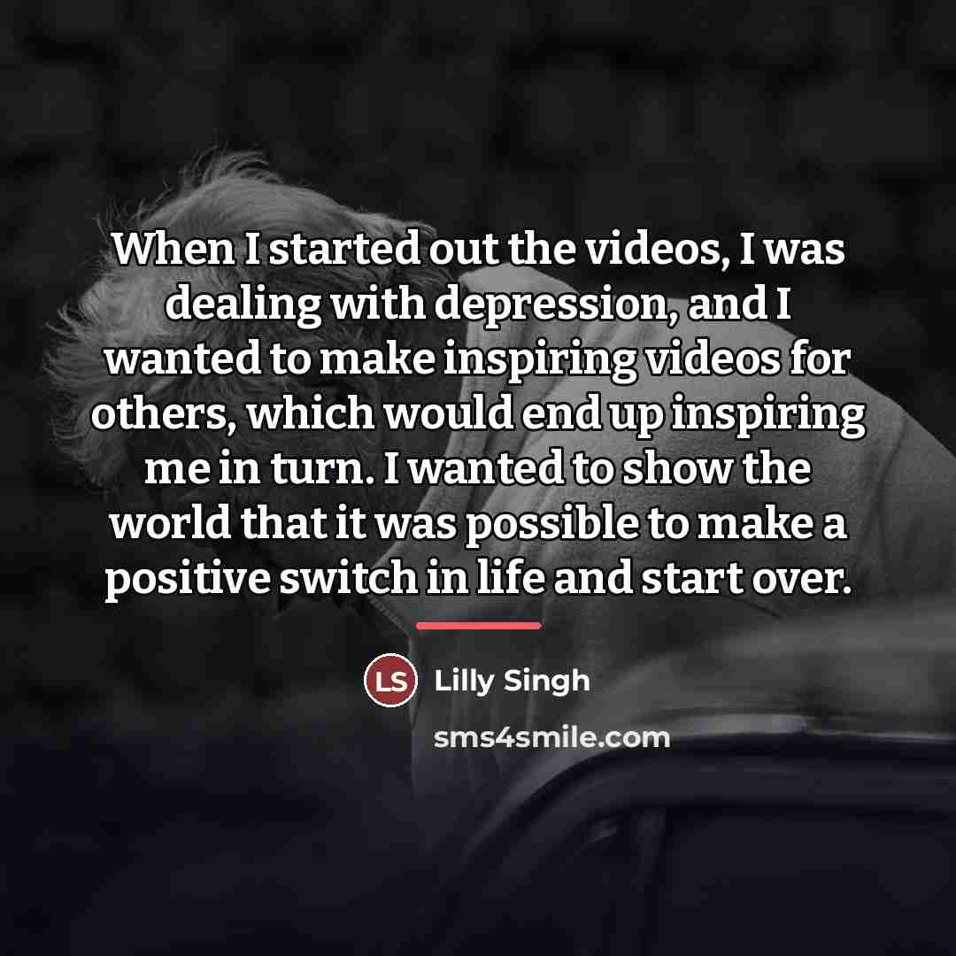 “When I started out the videos, I was dealing with…” quote by Lilly Singh